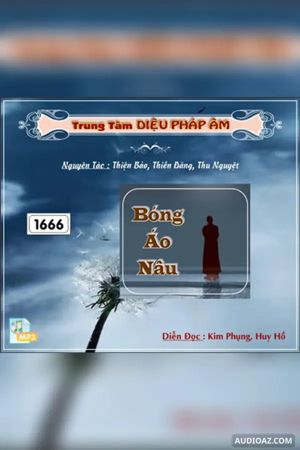 Bóng Áo Nâu - Thiện Bảo, Thiền Đăng, Thu Nguyệt - Loại Khác - Audio Phật Pháp