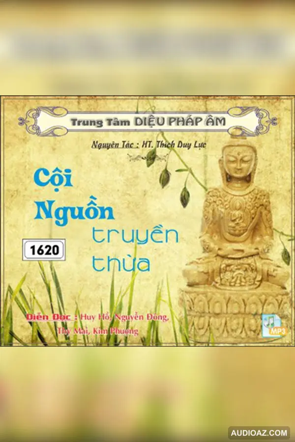Cội Nguồn Truyền Thừa - HT Thiền Sư Thích Duy Lực - Audio Phật Pháp