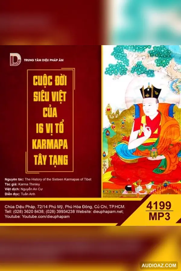 Cuộc Đời Siêu Việt Của 16 Vị Tổ Karmapa Tây Tạng - Karma Thinley - Loại Khác - Audio Phật Pháp