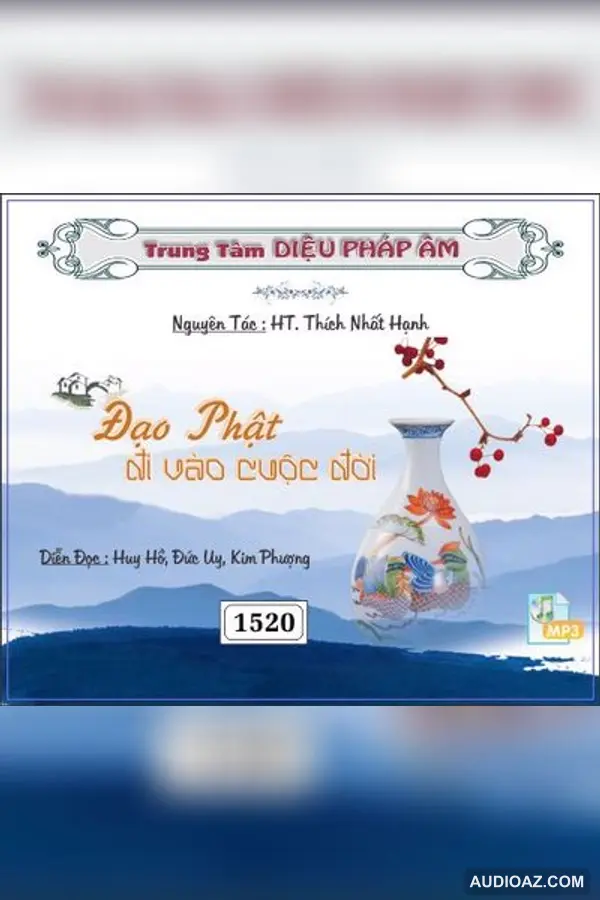 Đạo Phật Đi Vào Cuộc Đời 64kbps - HT Thiền Sư Thích Nhất Hạnh - Audio Phật Pháp