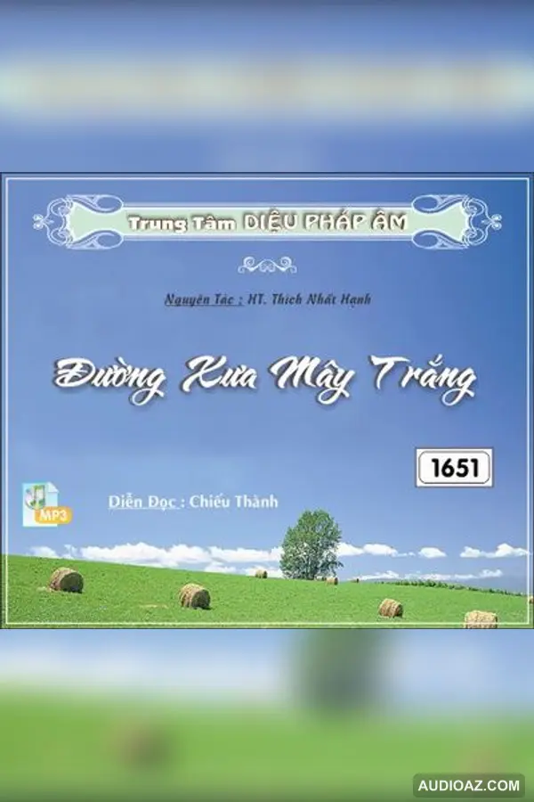Đường Xưa Mây Trắng 64kbps - HT Thiền Sư Thích Nhất Hạnh - Audio Phật Pháp