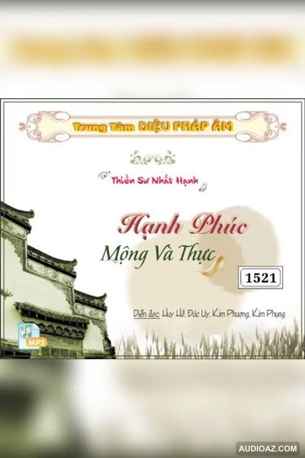 Hạnh Phúc Mộng Và Thực 128kbps - HT Thiền Sư Thích Nhất Hạnh - Audio Phật Pháp