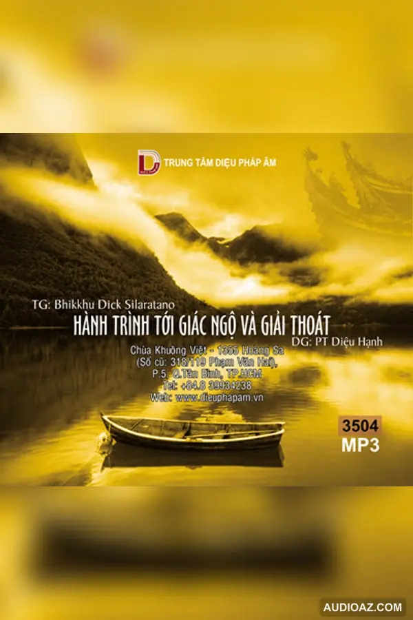 Hành Trình Tới Giác Ngộ Và Giải Thoát - Bhikkhu Dick Silaratano - Loại Khác - Audio Phật Pháp