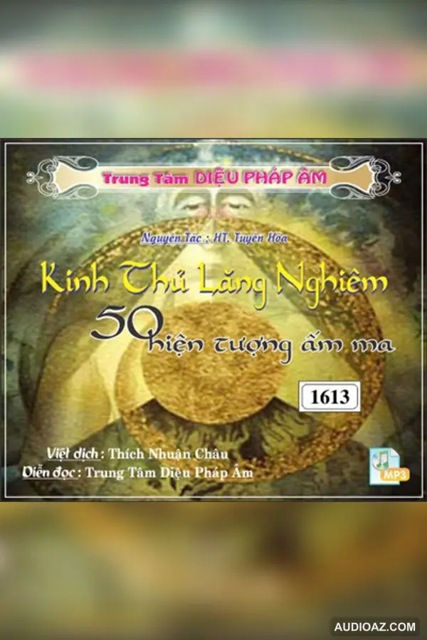 Kinh Thủ Lăng Nghiêm 50 Hiện Tượng Ấm Ma - HT Tuyên Hóa 128kbps - DPA đọc - HT Tuyên Hóa - Audio Phật Pháp