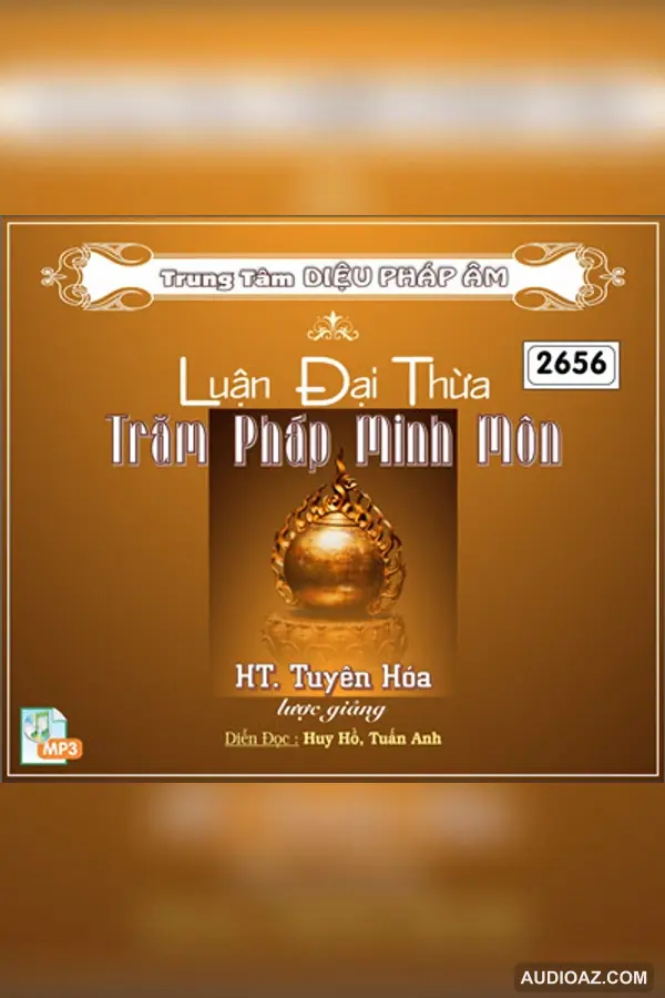 Luận Đại Thừa Trăm Pháp Minh Môn - HT Tuyên Hóa 320kbps - DPA đọc - HT Tuyên Hóa - Audio Phật Pháp