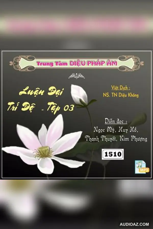 Luận Đại Trí Độ tập 3 - Bồ Tát Long Thọ - Loại Khác - Audio Phật Pháp