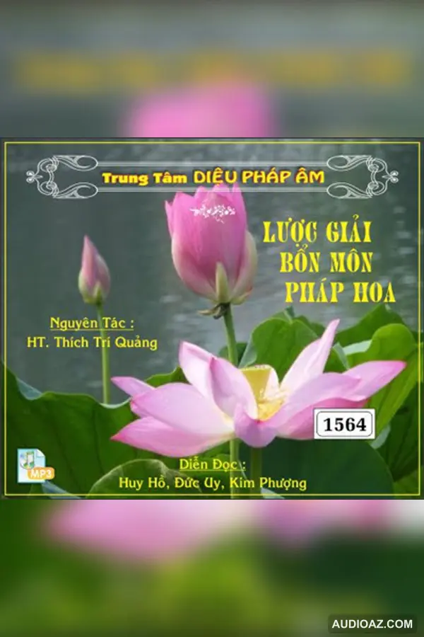 Lược Giải Bổn Môn Kinh Pháp Hoa - HT Trí Quảng - HT Thích Trí Quảng - Audio Phật Pháp