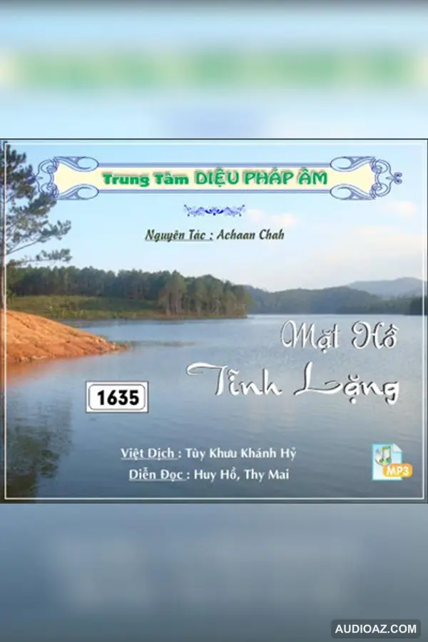 Mặt Hồ Tĩnh Lặng - Thiền Sư Ajahn Chah - Audio Phật Pháp