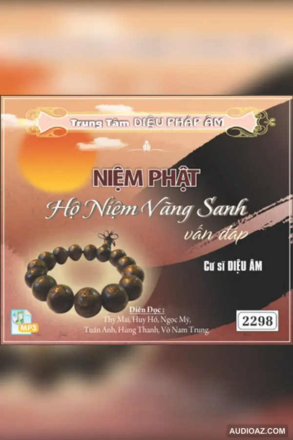 Niệm Phật Hộ Niệm Vãng Sanh Vấn Đáp - CS Diệu Âm 128kbps - CS Diệu Âm - Audio Phật Pháp