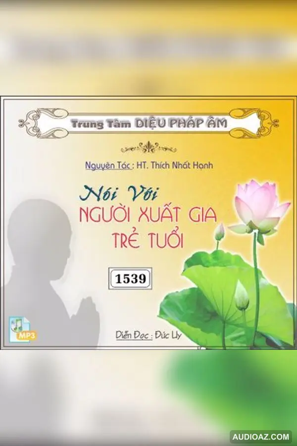Nói Với Người Xuất Gia Trẻ Tuổi 64kbps - HT Thiền Sư Thích Nhất Hạnh - Audio Phật Pháp