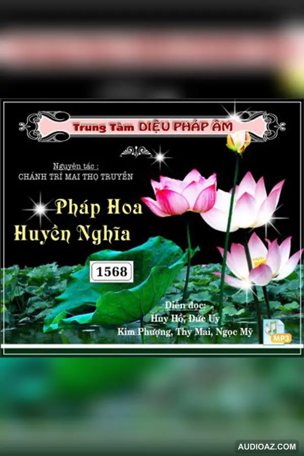 Pháp Hoa Huyền Nghĩa - Chánh Trí Mai Thọ Truyền - Loại Khác - Audio Phật Pháp