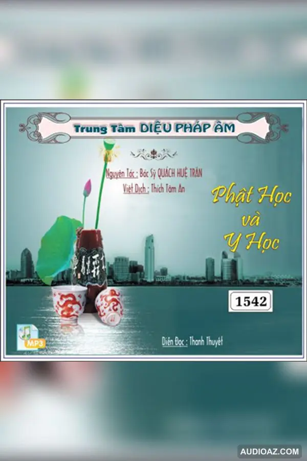 Phật Học Và Y Học - PS Đạo Chứng (BS Quách Huệ Trân) - Audio Phật Pháp