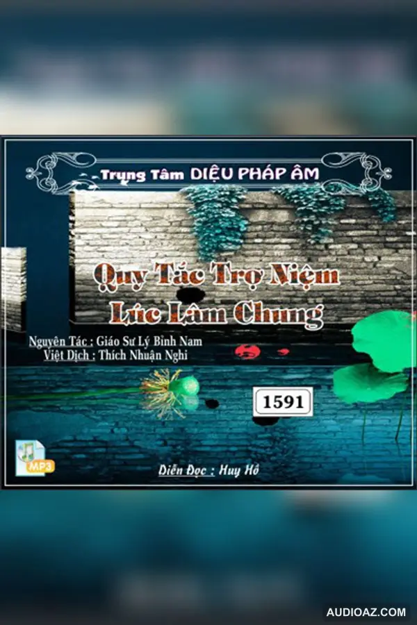 Quy Tắc Trợ Niệm Lúc Lâm Chung - CS Lý Bỉnh Nam 32kbps - CS Lý Bỉnh Nam - Audio Phật Pháp