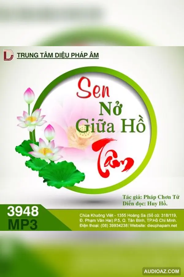 Sen Nở Giữa Hồ Tâm - Tỳ Kheo Thích Chúc Thái Chơn - Loại Khác - Audio Phật Pháp