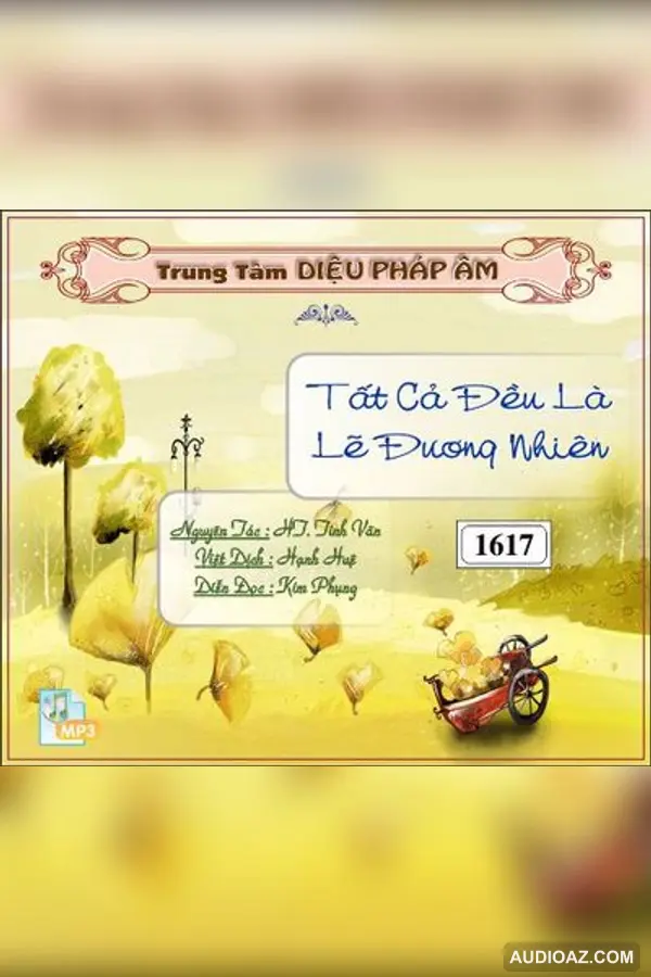 Tất Cả Đều Là Lẽ Đương Nhiên - HT Tinh Vân - Audio Phật Pháp