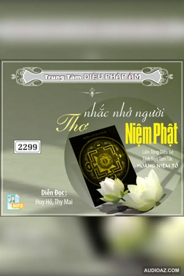 Thơ Nhắc Nhở Người Niệm Phật - Hoàng Niệm Tổ 64kbps - CS Hoàng Niệm Tổ - Audio Phật Pháp