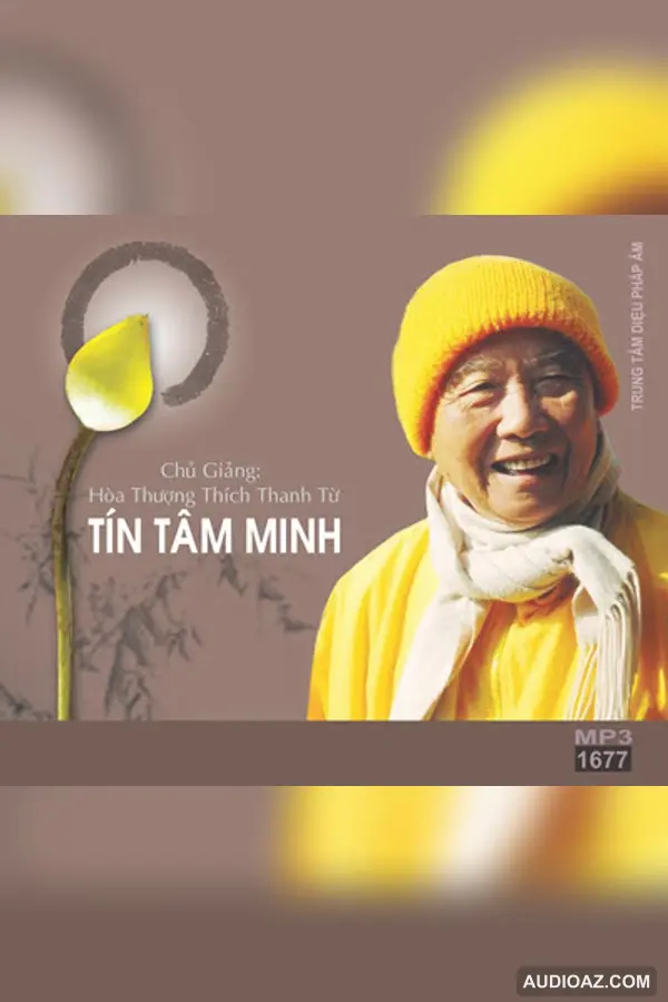 Tín Tâm Minh 128kbps - HT Thiền Sư Thích Thanh Từ - Audio Phật Pháp