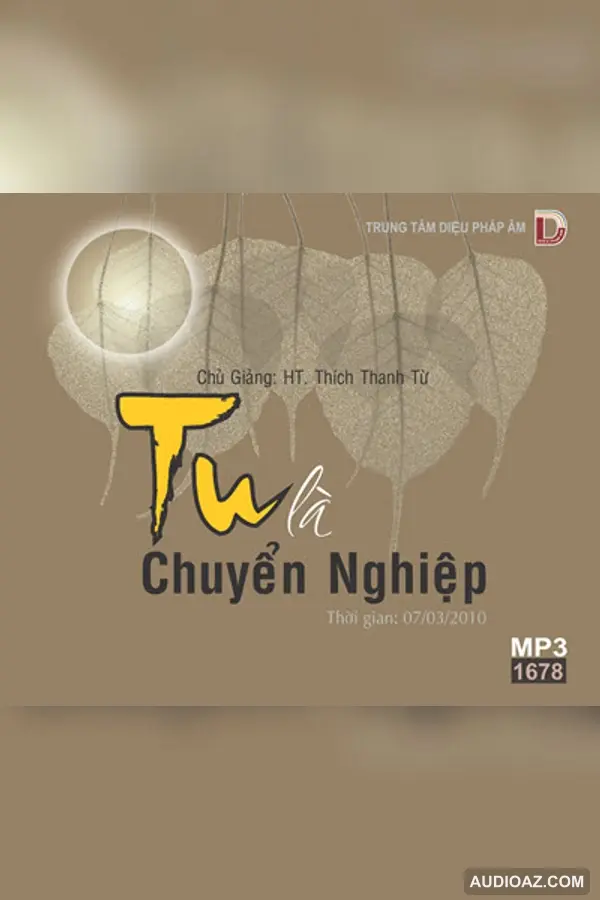 Tu Là Chuyển Nghiệp - DPA tiếng HT 32kbps - HT Thiền Sư Thích Thanh Từ - Audio Phật Pháp