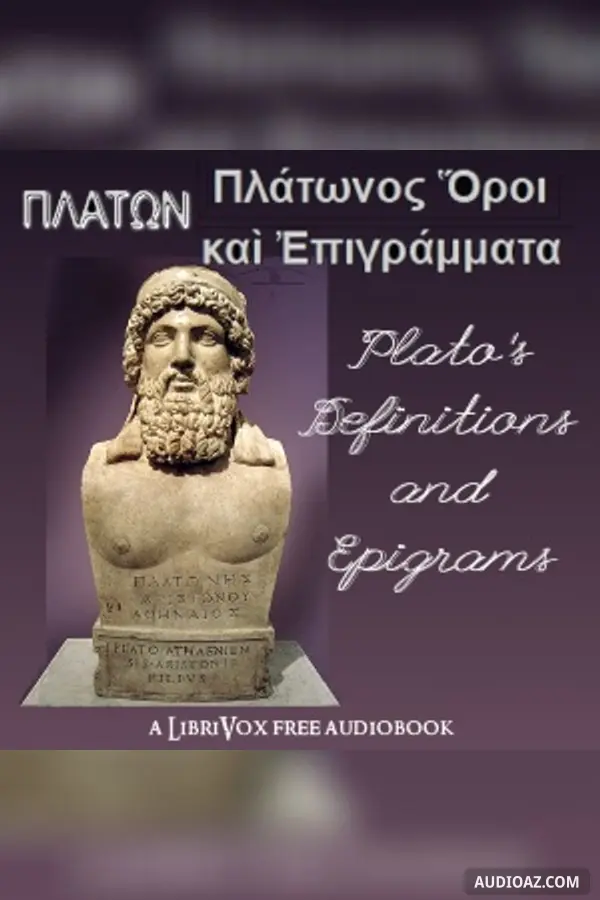 Plato's Definitions and Epigrams / Πλάτωνος Ὅροι καὶ Ἐπιγράμματα