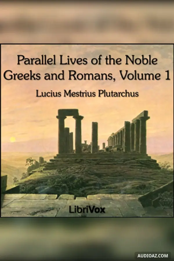 Parallel Lives of the Noble Greeks and Romans Vol. 1