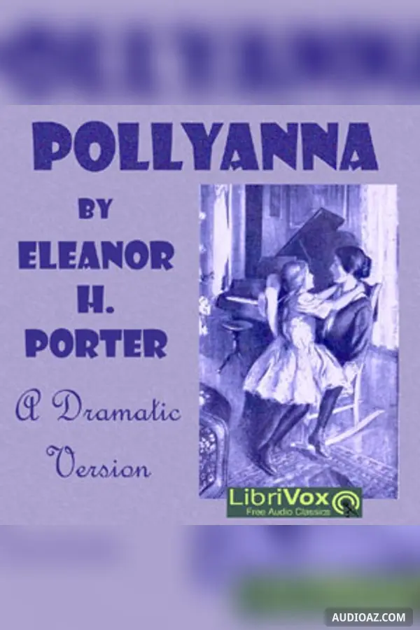 Pollyanna (version 3 Dramatic Reading)