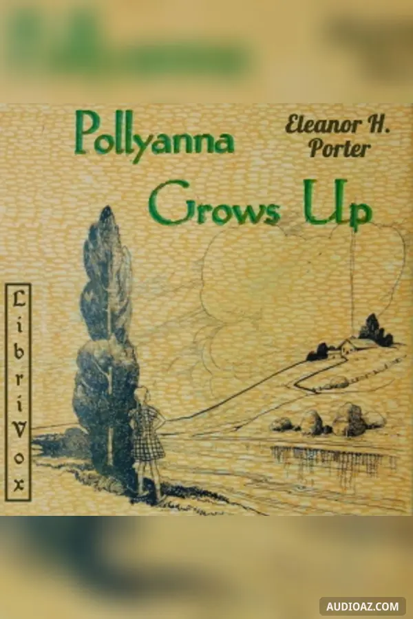 Pollyanna Grows Up (Version 2 Dramatic Reading)