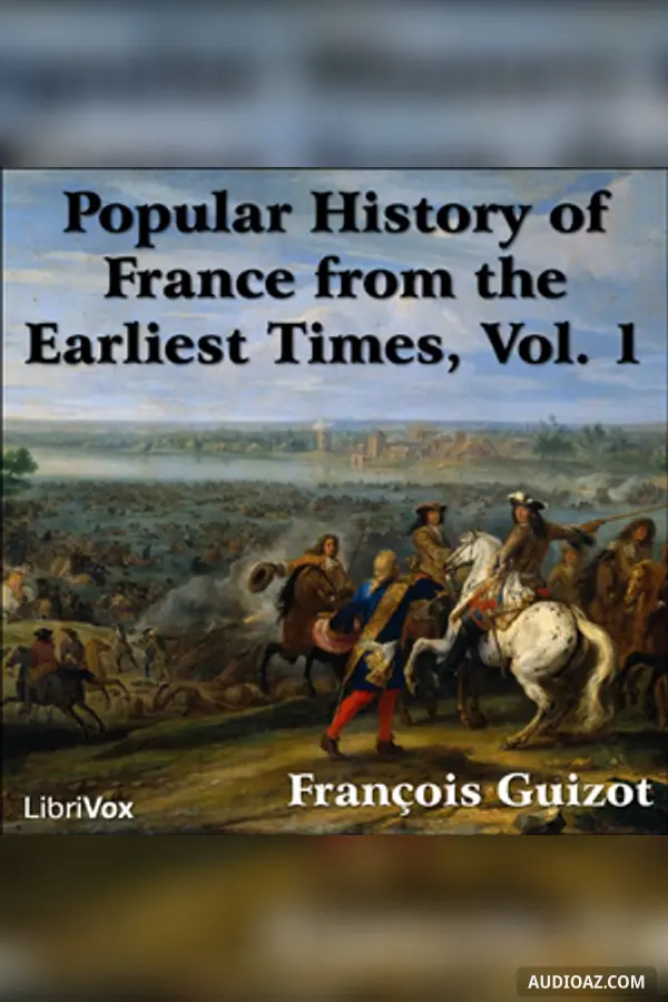 Popular History of France from the Earliest Times vol 1