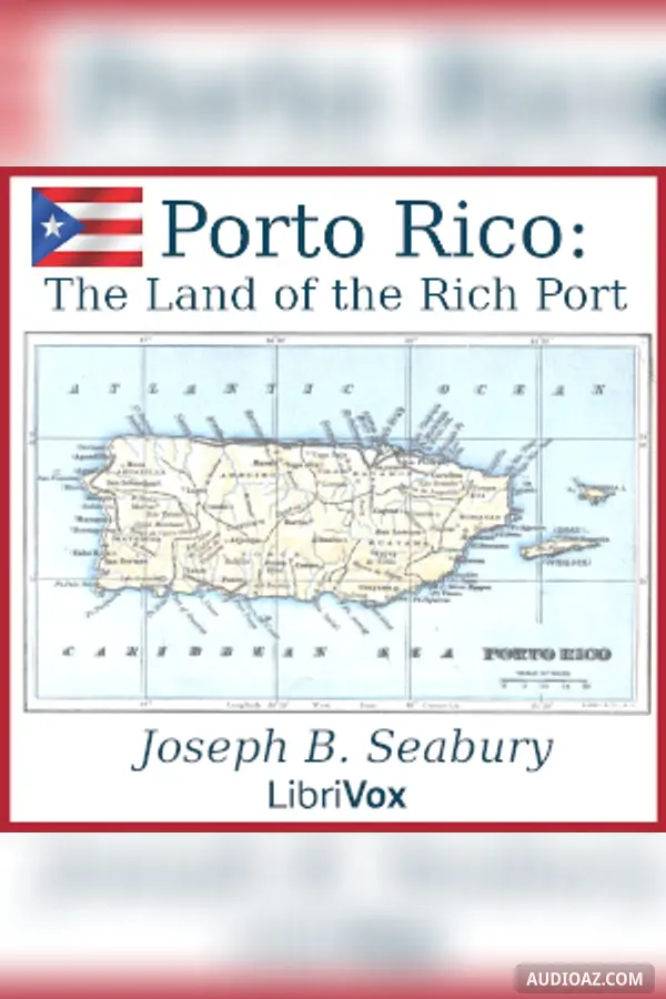 Porto Rico: The Land of the Rich Port
