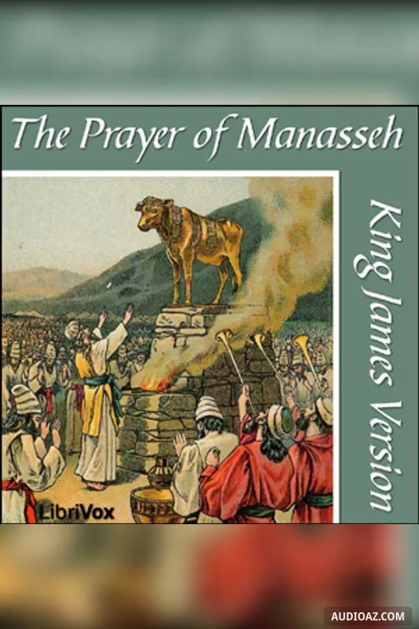 Bible (KJV) Apocrypha/Deuterocanon: Prayer of Manasseh