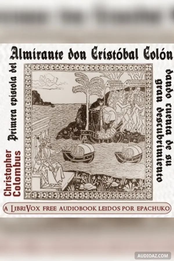 Primera epistola del Almirante don Cristóbal Colón dando cuenta de su gran descubrimiento