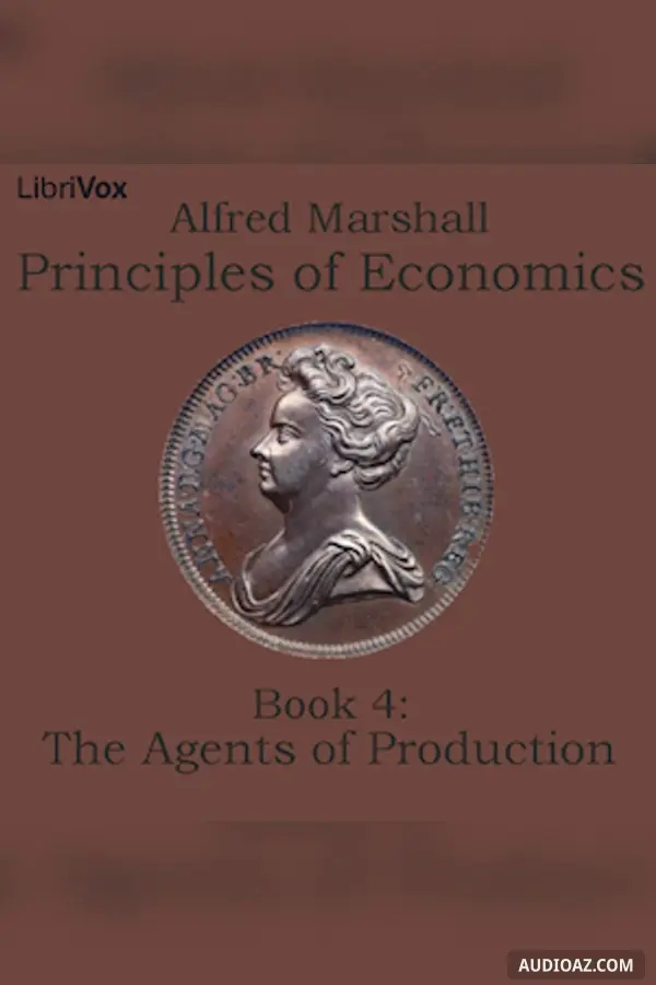 Principles of Economics, Book 4: The Agents of Production