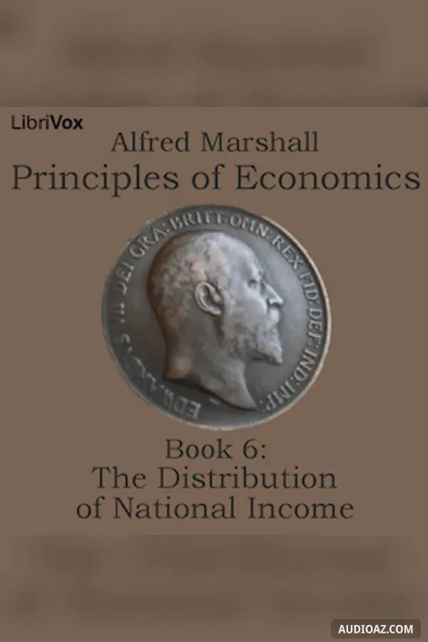 Principles of Economics, Book 6: The Distribution of National Income