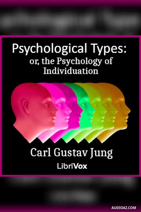 Psychological Types: Or, the Psychology of Individuation