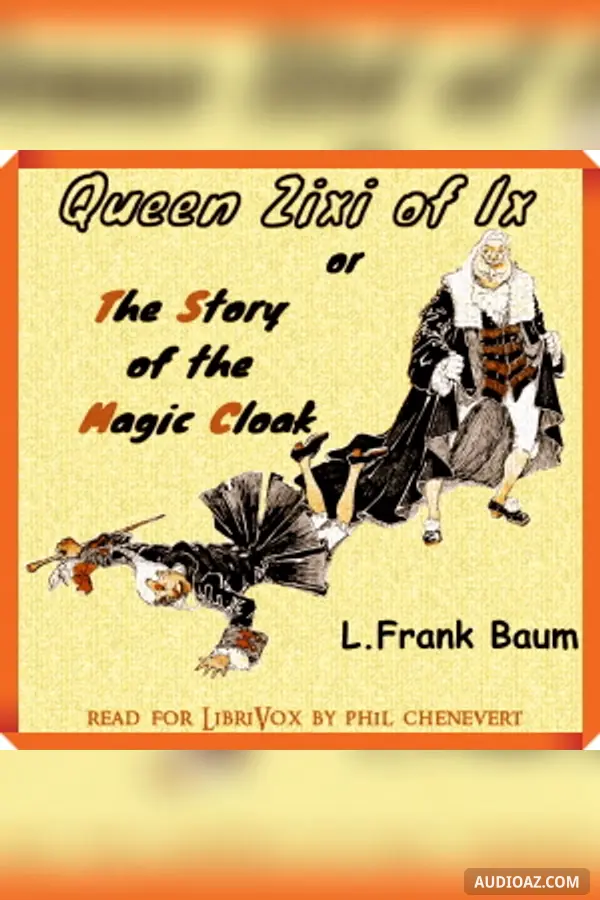 Queen Zixi of Ix or The Story of the Magic Cloak