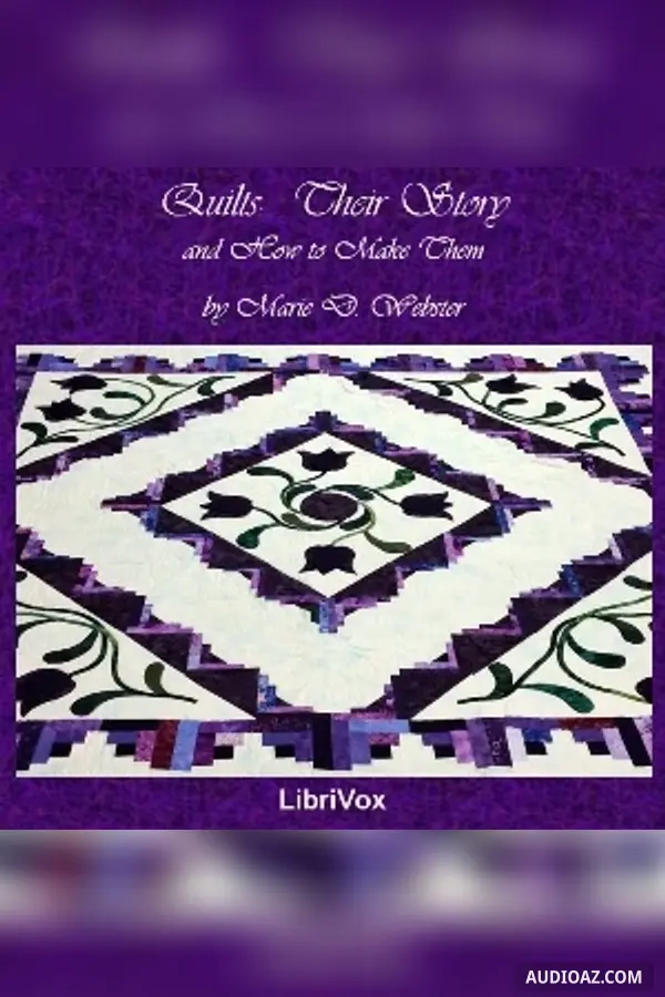 Quilts, Their Story and How to Make Them