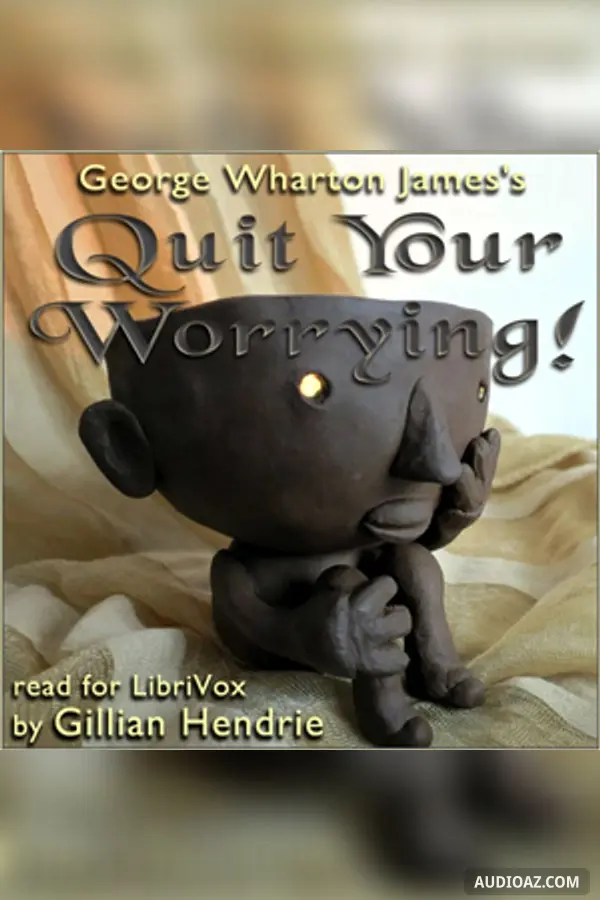 Quit Your Worrying!