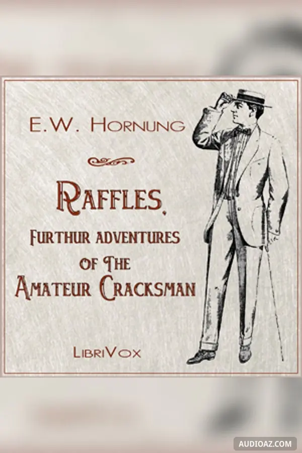 Raffles, Further Adventures of the Amateur Cracksman