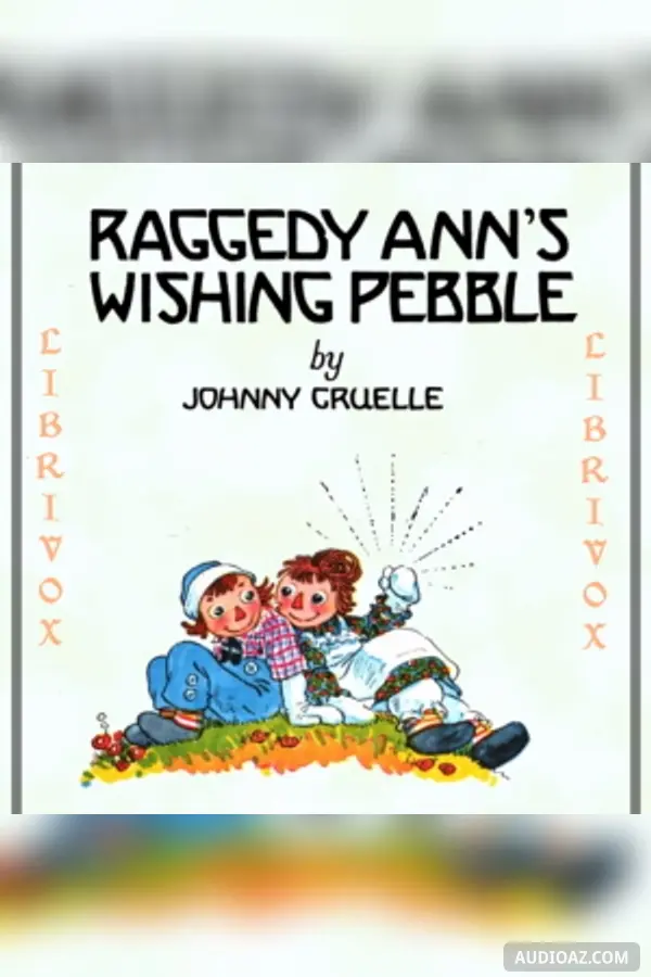 Raggedy Ann's Wishing Pebble