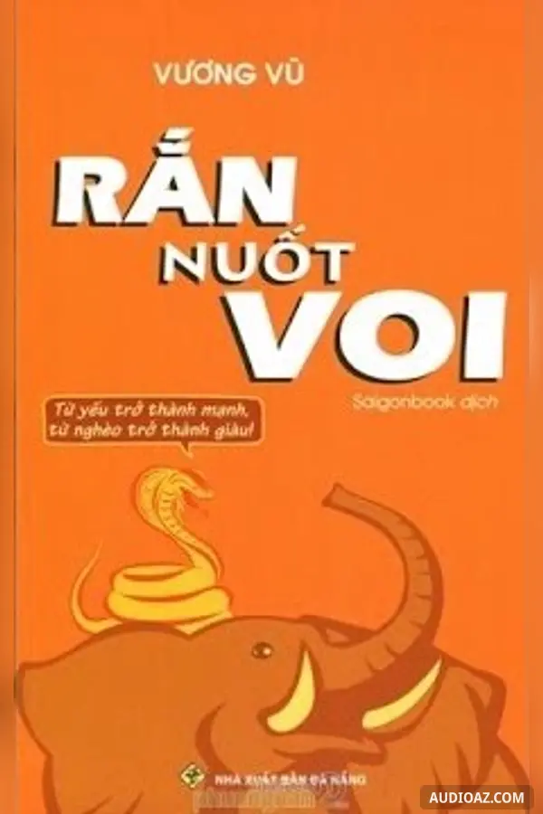 Rắn Nuốt Voi - Con Đường Làm Giàu Đơn Giản