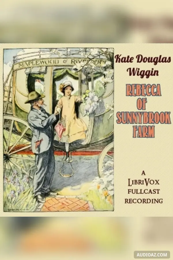 Rebecca of Sunnybrook Farm (Version 2 Dramatic Reading)