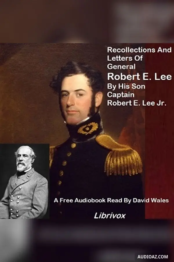 Recollections And Letters Of General Robert E. Lee By His Son