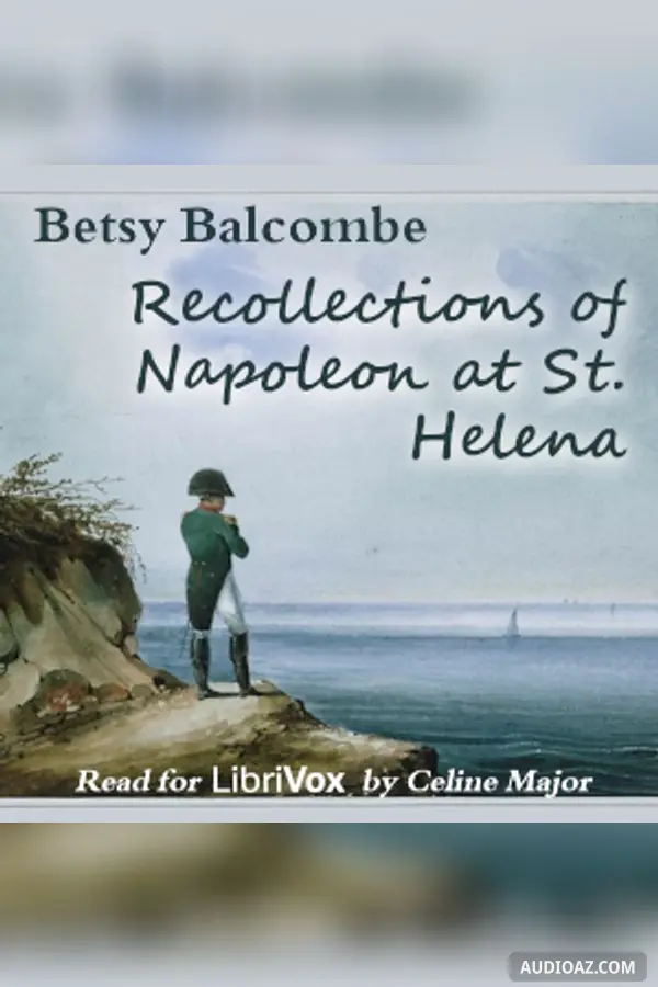 Recollections of Napoleon at St. Helena