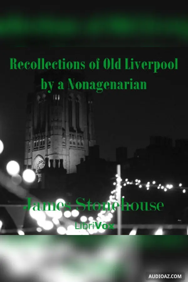 Recollections of Old Liverpool by a Nonagenarian