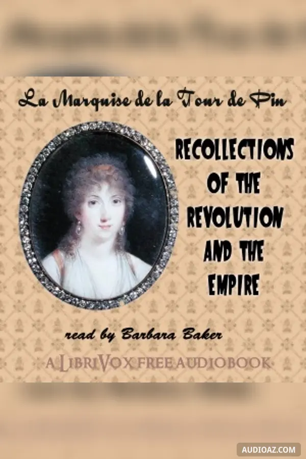 Recollections of the Revolution and the Empire