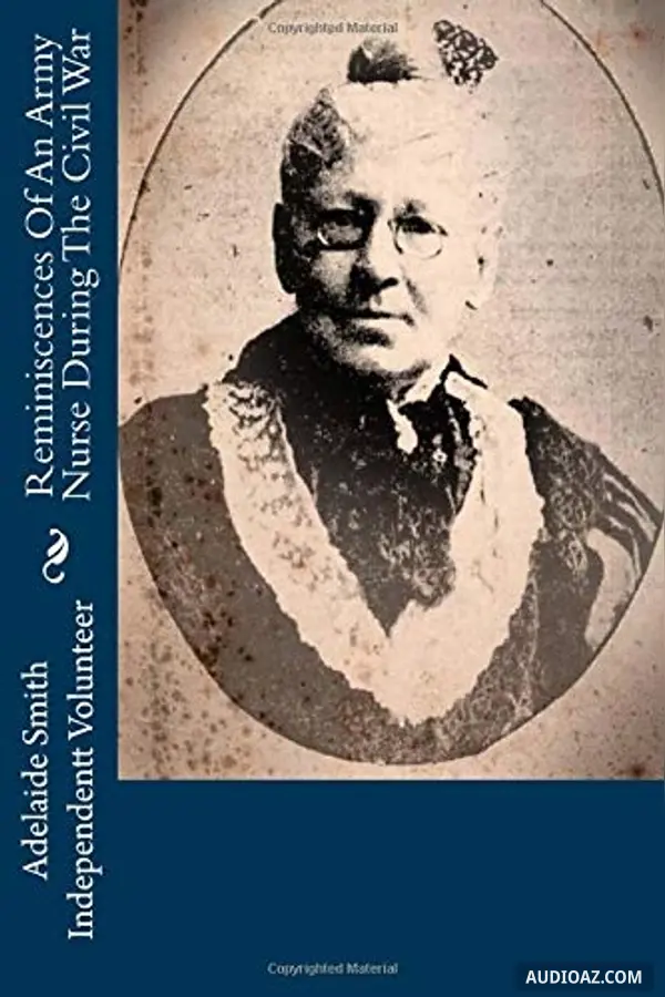 Reminiscences of an Army Nurse During the Civil War