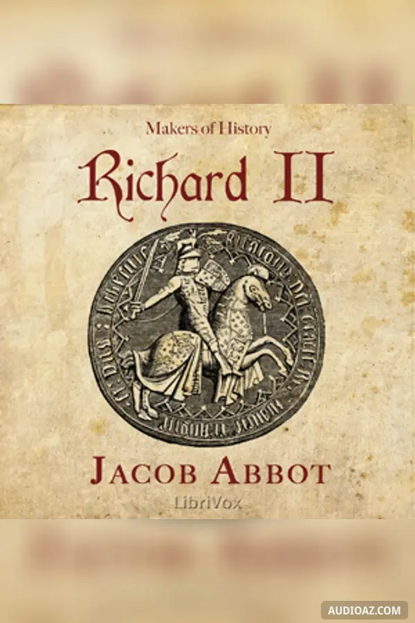 Richard II, Makers of History