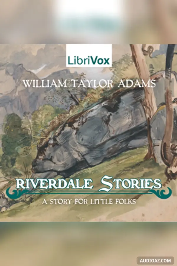 Riverdale Stories: A Story for Little Folks