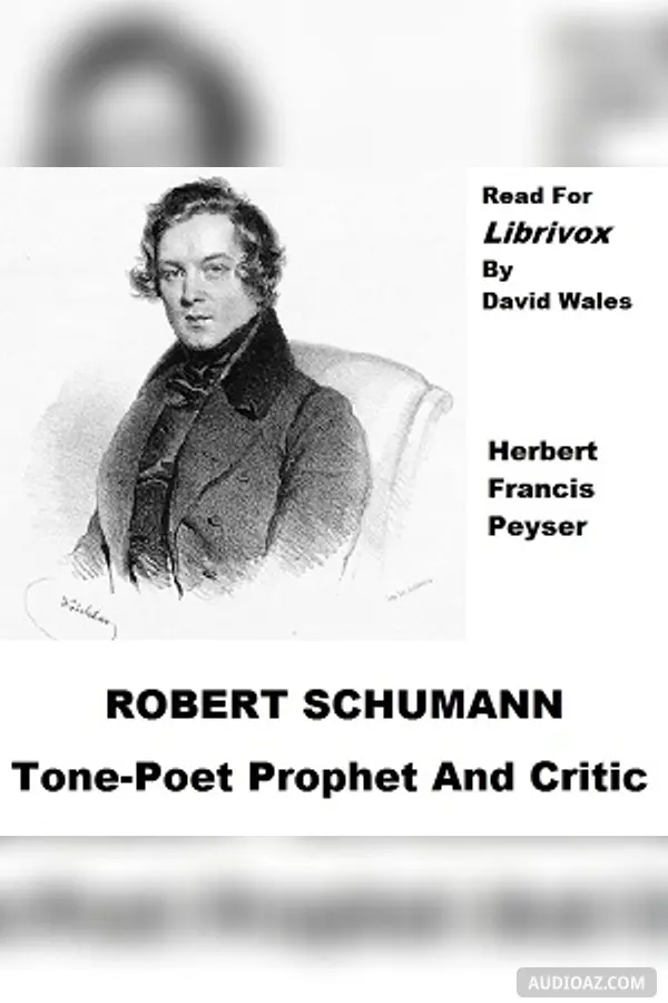 Robert Schumann, Tone Poet Prophet And Critic