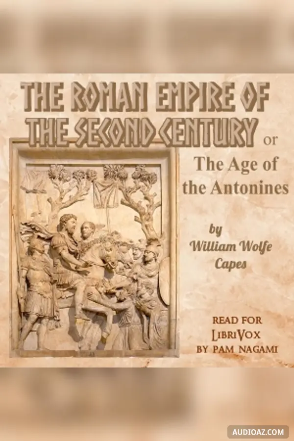 Roman Empire of the Second Century: Or, The Age of the Antonines