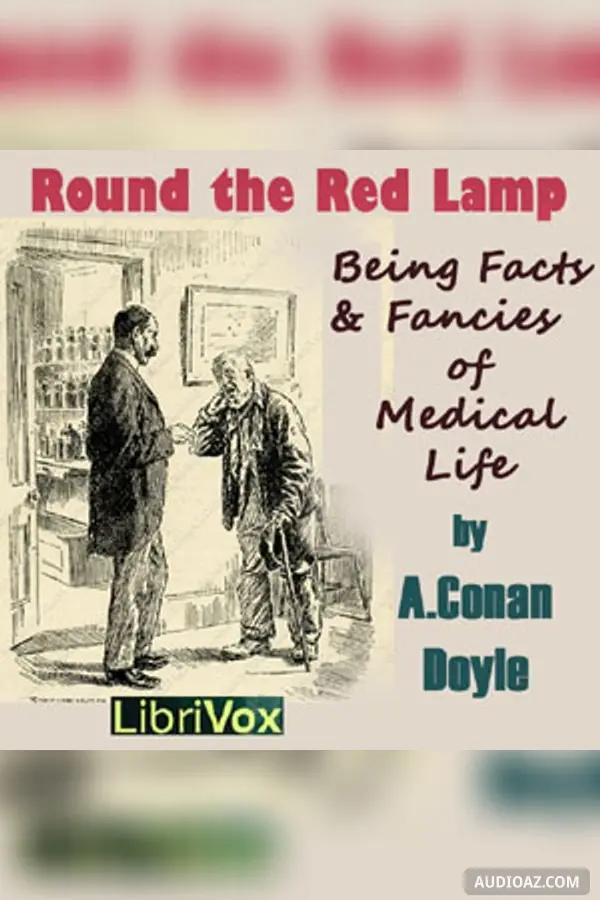 Round the Red Lamp: Being Facts and Fancies of Medical Life